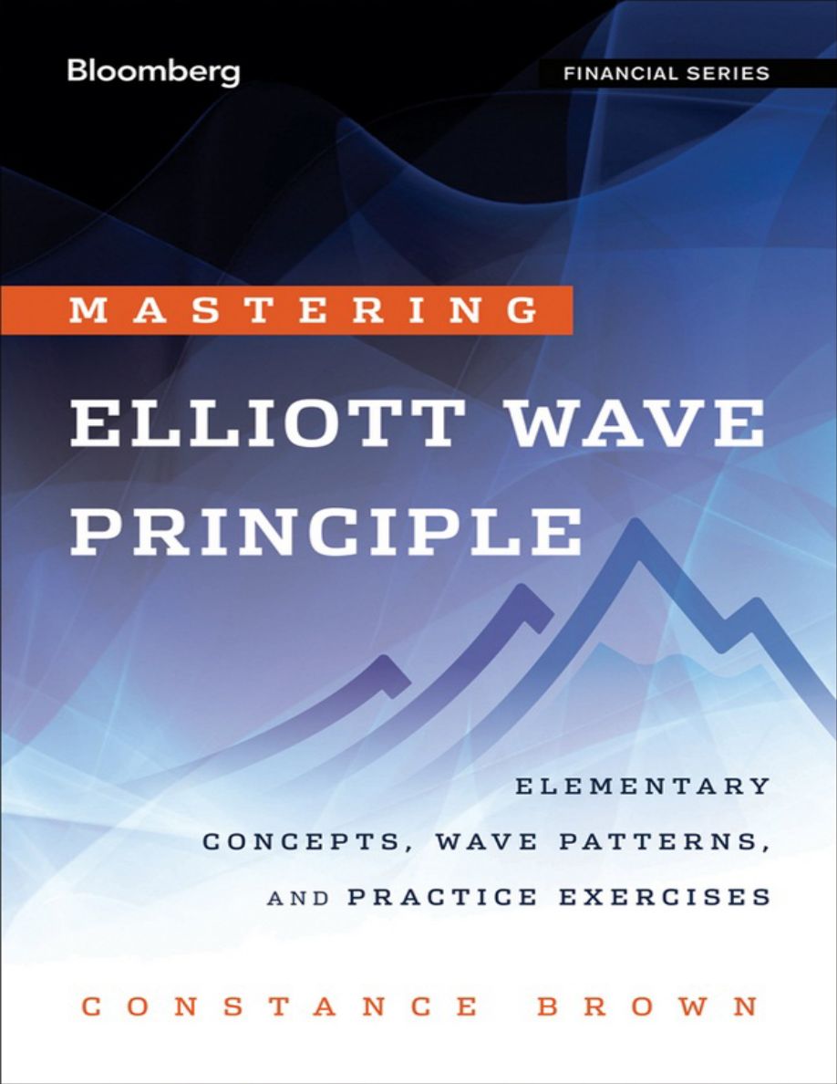 mastering-elliott-wave-principle-elementary-concepts-wave-patterns-and-practice-exercises-by-constance-brown